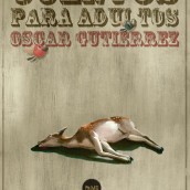 CUENTOS PARA ADULTOS. Un proyecto de Diseño, Ilustración tradicional y Publicidad de oscar gutierrez gonzalez - 28.01.2010