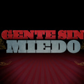 Gente Sin Miedo. Design, Ilustração tradicional, Publicidade, Motion Graphics, Cinema, Vídeo e TV, e UX / UI projeto de Fernando Alcazar - 29.05.2011