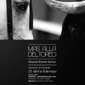 Cartel Exposición Fotográfica: Más allá del toreo.. Un proyecto de Diseño de Luis Briones - 31.01.2013