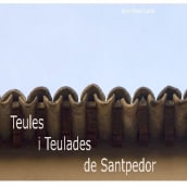 Teules i Teulades de Santpedor. Un proyecto de Ilustración tradicional, Publicidad, Instalaciones y Fotografía de Rosa Alonso García - 12.04.2013
