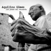 Aquilino Gómez "Los pasos del recuerdo". Photograph project by Xurde Margaride - 08.31.2010