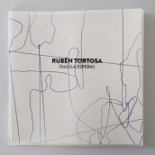 Rubén Tortosa — Tras (la espera). Un proyecto de Dirección de arte, Diseño editorial y Bellas Artes de Cristina Carrascal - 30.09.2011