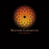 Splendid Labyrinths Max Corbacho. Un proyecto de Publicidad, Música, 3D, Dirección de arte, Diseño gráfico y Packaging de Michael Pletz - 10.05.2015