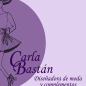 Carla Bastan, diseñadora de moda y complementos. Un proyecto de Br e ing e Identidad de Alba llopis - 17.02.2015