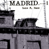 Madrid.-1. Un proyecto de Ilustración y Cómic de Luis F. Sanz - 06.01.2015