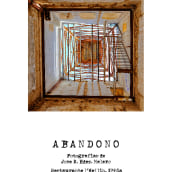 ABANDONO. Fotografia, e Arquitetura projeto de Jose Hernández Melero - 15.06.2016
