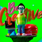 Be creative!. Un projet de Design , 3D, Direction artistique, Conception de personnages , et Design graphique de Miguel Valera - 28.08.2016