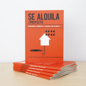 SE ALQUILA. Memoria teórica y visual. Een project van  Art direction, Redactioneel ontwerp y Grafisch ontwerp van Paula García Arizcun - 06.11.2016