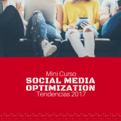 Curso Social Media Optimization Gratis. Publicidade, Marketing, e Redes sociais projeto de Alejandro Dominguez - 21.12.2016