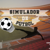 Un Simulador de Fútbol. IT, and Web Development project by Luis Cortés Lorenzo - 06.17.2016