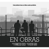 En Obras - Film Dossier. Design, Cinema, Vídeo e TV, Design gráfico, Cinema e Ilustração vetorial projeto de Víctor Galán Domínguez - 08.10.2017
