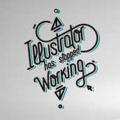 Illustrator has stopped working - Lettering. Un progetto di Design, Graphic design, Lettering e Creatività di Sara Prados - 25.08.2018