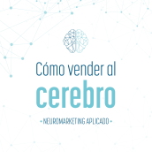 Cómo vender al cerebro, neuromarketing aplicado. Projekt z dziedziny Pisanie użytkownika Roberto Blanco Brime - 21.10.2018