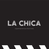 La Chica guion de largometraje. Film project by Álvaro Cuevas García - 12.12.2018