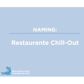 Naming: Restaurante Chill Out. Naming projeto de Maria Gracia Loren - 15.01.2019
