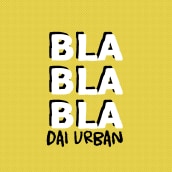 "Blablabla" DAI URBAN (original). Un proyecto de Música, Vídeo y Marketing Digital de Dai Urban - 08.02.2019