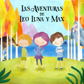 Las Aventuras de Leo, Luna y Max. Traditional illustration project by Alicia López Orozco - 02.18.2019