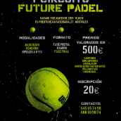 Cartel - I Circuito Future Pádel (2019). Un proyecto de Diseño y Diseño gráfico de José María Tíscar García - 20.02.2019