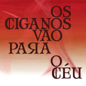 Os Ciganos Vão Para o Céu. Design project by Fernando Marques - 09.22.2019