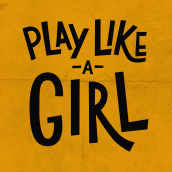 Play Like a Girl - Poster. Ilustração tradicional, e Lettering projeto de Patrícia Helena Cardoso - 28.10.2019
