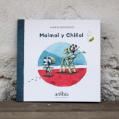 Maimai y Chiñol — 2019. Illustration, Writing, Watercolor Painting, and Children's Illustration project by Andrés Rodríguez Pérez - 07.13.2019
