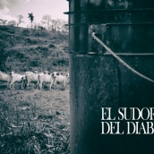 El Sudor del Diablo Ein Projekt aus dem Bereich Kreativität, Stor, telling, Digitalfotografie und Kommunikation von Abdiel Rangel - 20.04.2020