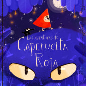 Las aventuras de Caperucita Roja. Traditional illustration, Digital Illustration, and Children's Illustration project by Cris Tamay - 08.11.2020