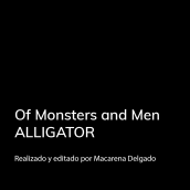 Vídeo cover: Alligator de Of Monsters and Men. Video Editing, and Filmmaking project by Macarena Delgado - 08.24.2020