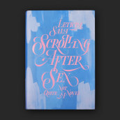 Scrolling After Sex - Leticia Sala. Tipografia, Lettering, e Desenho tipográfico projeto de Wete - 20.05.2018
