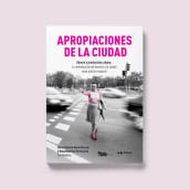 Apropiaciones de la ciudad. Art Direction, Editorial Design, Graphic Design, Collage, and Digital Illustration project by Maite Carbonell Cajal - 10.29.2020