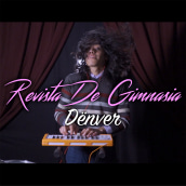 Revista de Gimnasia (Cover · Denver). Un proyecto de Cine, vídeo, televisión, Diseño de iluminación, Vídeo y YouTube Marketing de Gersio Martínez - 18.12.2020