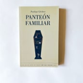 Panteón familiar (La Pereza, 2016). Un proyecto de Bellas Artes, Escritura y Narrativa de Penélope Córdova - 22.07.2016