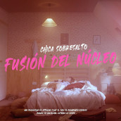 Chica Sobresalto - Fusión del Núcleo. Um projeto de Realização audiovisual de Lyona Ivanova - 13.11.2020
