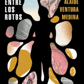 Entre los rotos. Writing project by Alaíde Ventura Medina - 03.05.2021