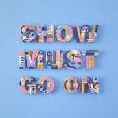 Show Must Go On - 3D Lettering. Traditional illustration, 3D, Lettering, 3D Modeling, 3D Design, and 3D Lettering project by Camilo Belmonte - 04.21.2021