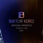 MOTION GRAPHICS REEL (freelance) - 2021. Un proyecto de Diseño, Motion Graphics, 3D y Animación de Biktor Kero - 26.04.2021