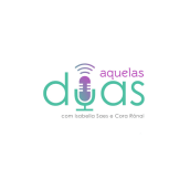 Aquelas Duas Podcast - Abelha, a rainha. Music project by Isabella Saes - 05.02.2021