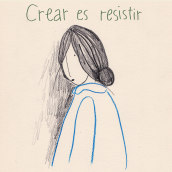 Crear es resistir . Traditional illustration, and Fine Arts project by mariamerinojimenez - 06.30.2021