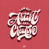 I am not an Artist, I am a creative. Un projet de Illustration, T, pographie, Calligraphie, Lettering , et Lettering numérique de Stephane Lopes - 09.08.2021