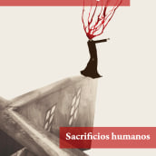 Sacrificios Humanos. Writing project by María Fernanda Ampuero - 01.31.2021