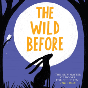 The Wild Before. Writing, Creativit, Stor, telling, and Narrative project by Piers Torday - 08.08.2021