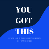 [You Got This] Leading Through Uncertainty in 2020. Design Management project by Gillian Davis - 09.16.2021