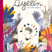 Ayelén y los frutos mágicos. A Illustration, Editorial Design, and Narrative project by Karina Cocq Muñoz - 10.19.2021