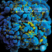 'Y eso es algo terrible' El libro sobre el Poema Viral. Projekt z dziedziny Pisanie użytkownika Ben Clark - 08.11.2021