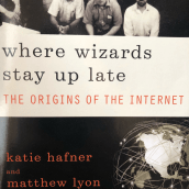 Where Wizards Stay Up Late: The Origins of the Internet. Writing project by Katie Hafner - 12.17.2021