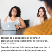 Byline Article - El poder de la perspectiva de género en programas de emprendimiento. Communication project by Raúl Martínez Tapia - 04.25.2021
