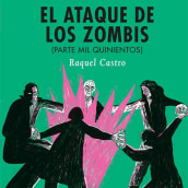 El ataque de los zombis (parte 1500). Fiction Writing, and Creative Writing project by Raquel Castro - 08.08.2020