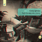 Cubierta (y sus partes) del libro 'Los colores del fuego', de Corina Iglesias (cielo de pecas, 2021). Design editorial projeto de Julieta Botto - 29.03.2022
