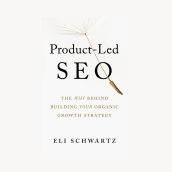 Author of Product-Led SEO. Growth Marketing project by Eli Schwartz - 05.03.2022