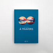 A travers / Thierry Magnier. Traditional illustration, and Editorial Design project by Tom Haugomat - 05.04.2022